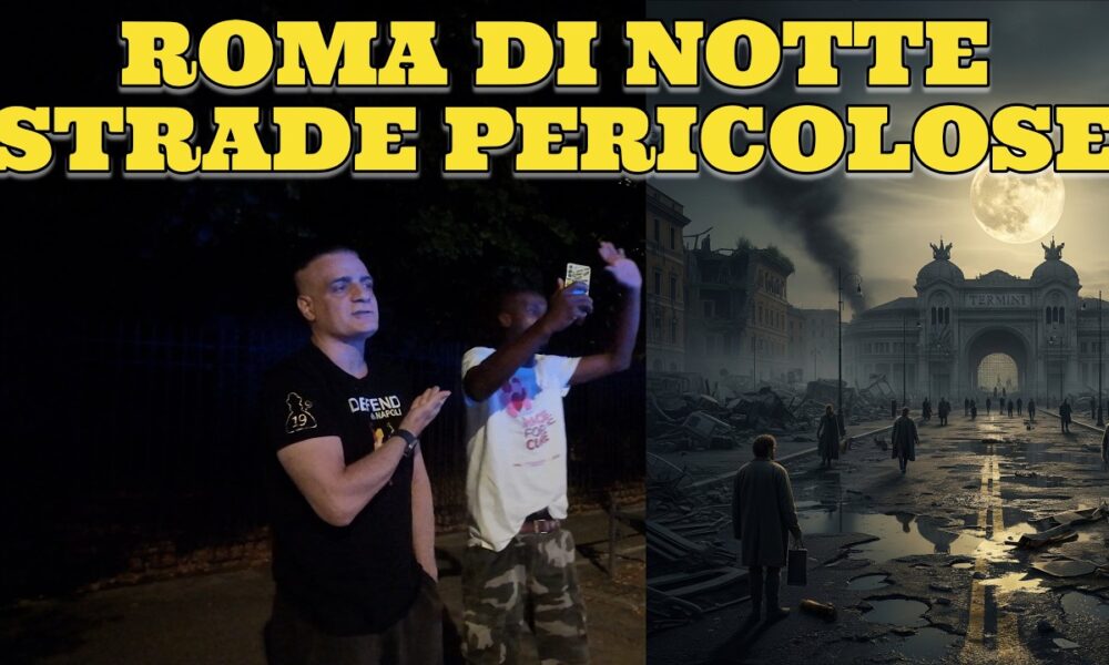 Roma Criminale: Cosa Nascondono le Vie attorno a Termini di Notte? VIDEO