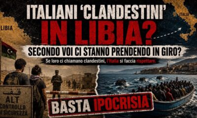 Italiani “clandestini” in Libia: ma questi fanno sul serio?