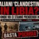 Italiani “clandestini” in Libia: ma questi fanno sul serio?