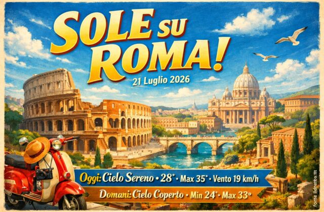 Meteo Roma, previsioni di oggi 21 Luglio 2026: cielo sereno