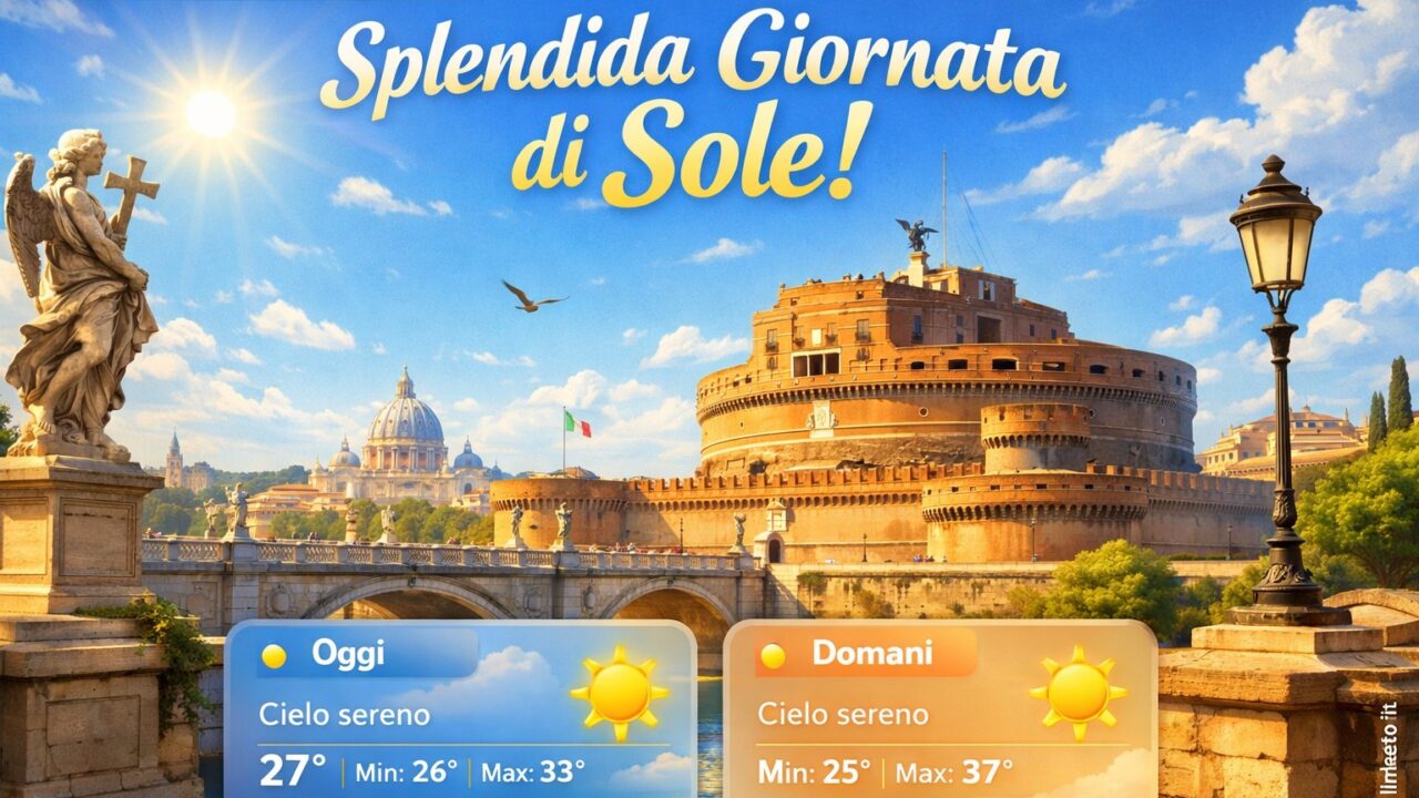 Meteo Roma, previsioni di oggi 27 Luglio 2026: cielo sereno