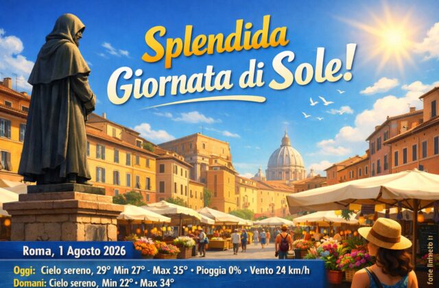 Meteo Roma, previsioni di oggi 1 Agosto 2026: cielo sereno