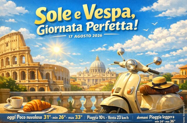 Meteo Roma, previsioni di oggi 17 Agosto 2026: poco nuvoloso