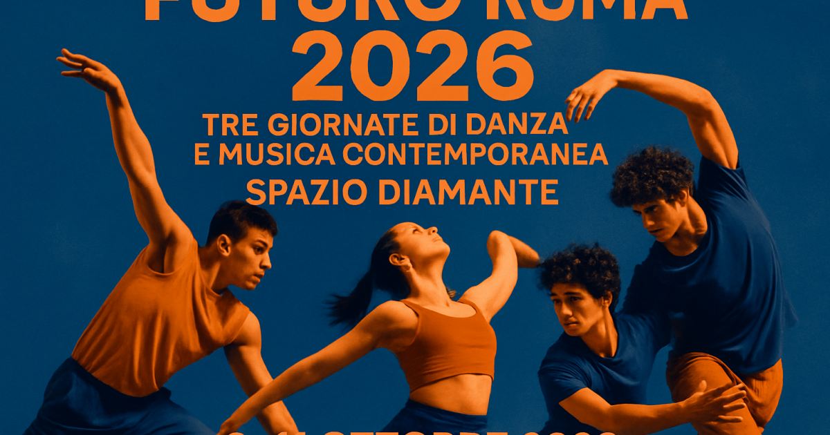 Futuro Roma 2026: tre giornate di danza e musica contemporanea allo Spazio Diamante